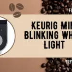 Keurig Mini Blinking White Light