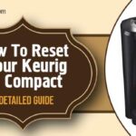 How To Reset Your Keurig K Compact