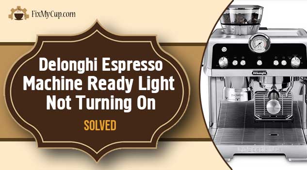 delonghi espresso machine ready light not turning on