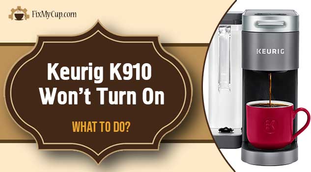 Keurig K910 Won't Turn On