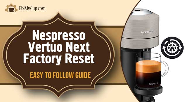 Nespresso Vertuo Next Factory Reset