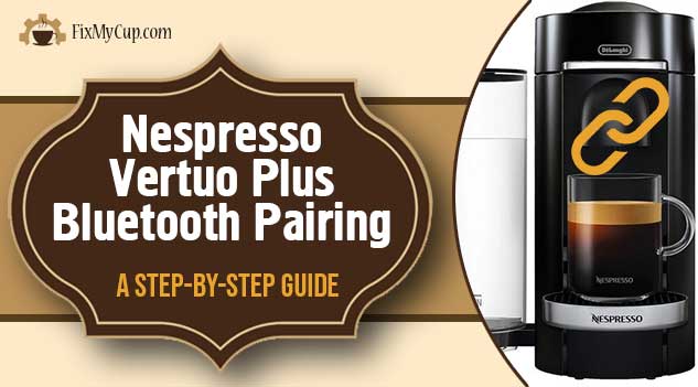 Nespresso Vertuo Plus Bluetooth Pairing