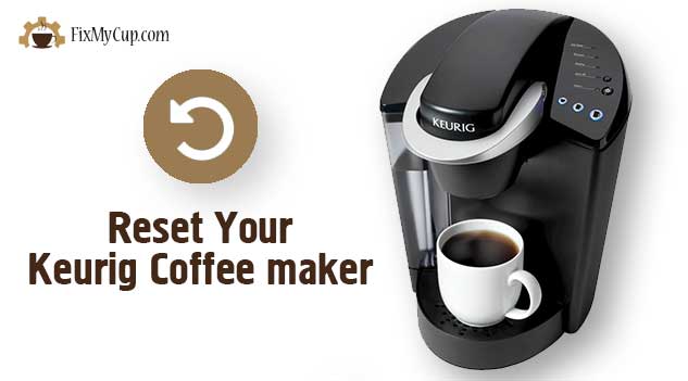 Reset Your Keurig Coffee Maker