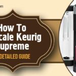 How To Descale Keurig Supreme
